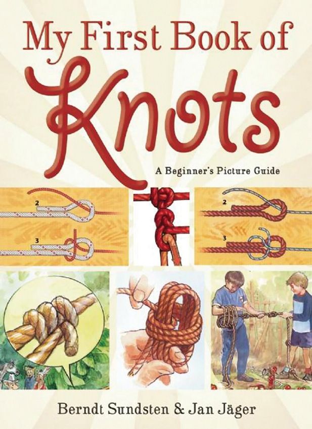 My First Book Of Knots A Beginner's Picture Guide 48 Pages Ages 6+ Grades 1 - 5 466 -Books - Survivor Hand Precision Knives & Outdoor Gear Store