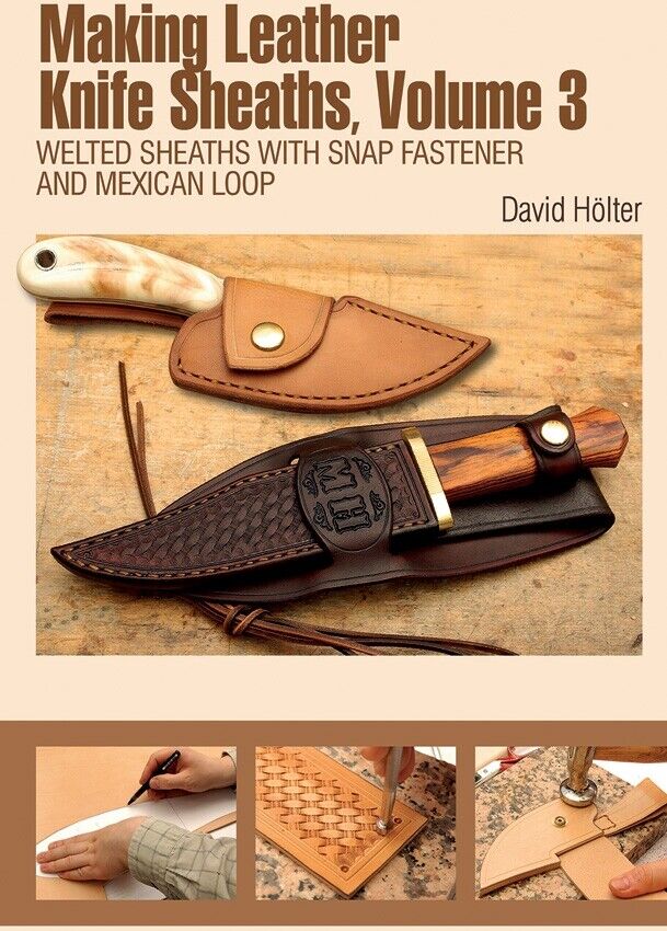 Making Leather Knife Sheaths Book Volume 3 For Crafting Two Top-Quality Welted 443 -Books - Survivor Hand Precision Knives & Outdoor Gear Store