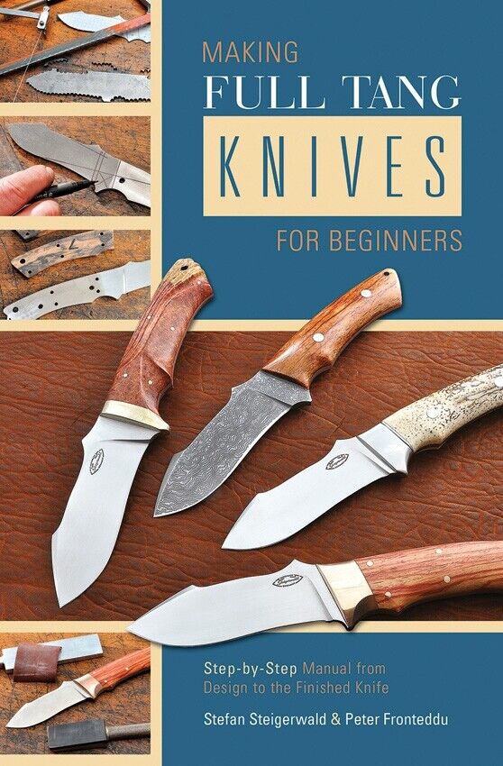 Making Full Tang Knives Book For Fixed-Blade Step-By-Step Spiral-Bound Paperback 446 -Books - Survivor Hand Precision Knives & Outdoor Gear Store