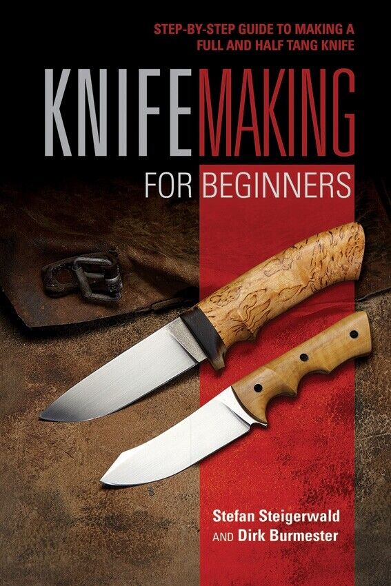 Knife Making For Beginners Book Step-By-Step Guide For Full Or Half Tang 241pg 436 -Books - Survivor Hand Precision Knives & Outdoor Gear Store