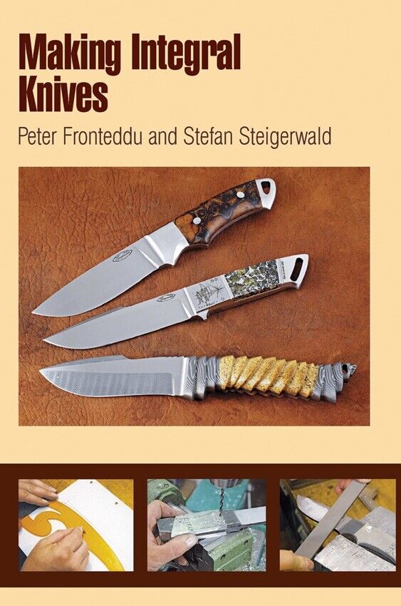 Making Integral Knives Book Make From Single Piece Of Steel Basics To Technical 453 -Books - Survivor Hand Precision Knives & Outdoor Gear Store