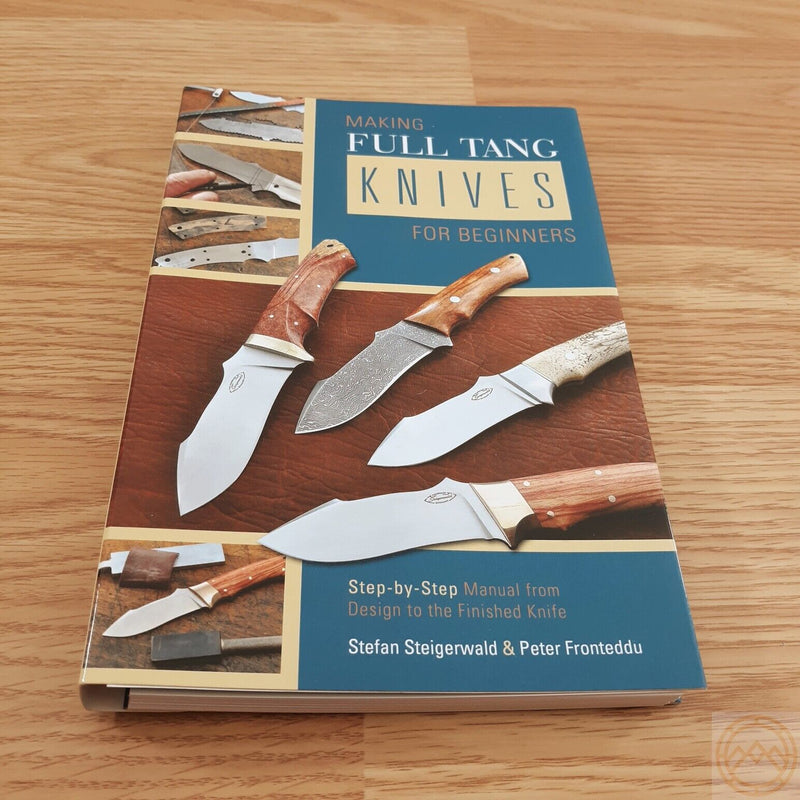 Making Full Tang Knives Book For Fixed-Blade Step-By-Step Spiral-Bound Paperback 446 -Books - Survivor Hand Precision Knives & Outdoor Gear Store