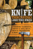 Knife Throwing Like The Pros Also For Axe Book Techniques Rules Metal Prep More 435 -Books - Survivor Hand Precision Knives & Outdoor Gear Store