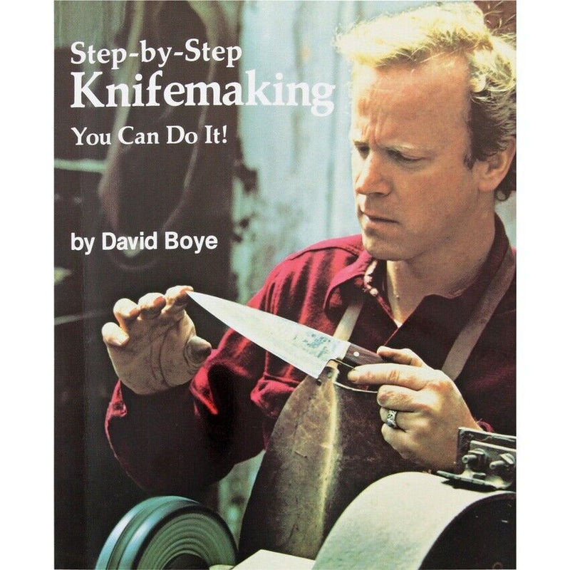 Step-by-Step Knifemaking Book Types Tools Grinding Drilling Sharpening Heat 205 -Books - Survivor Hand Precision Knives & Outdoor Gear Store