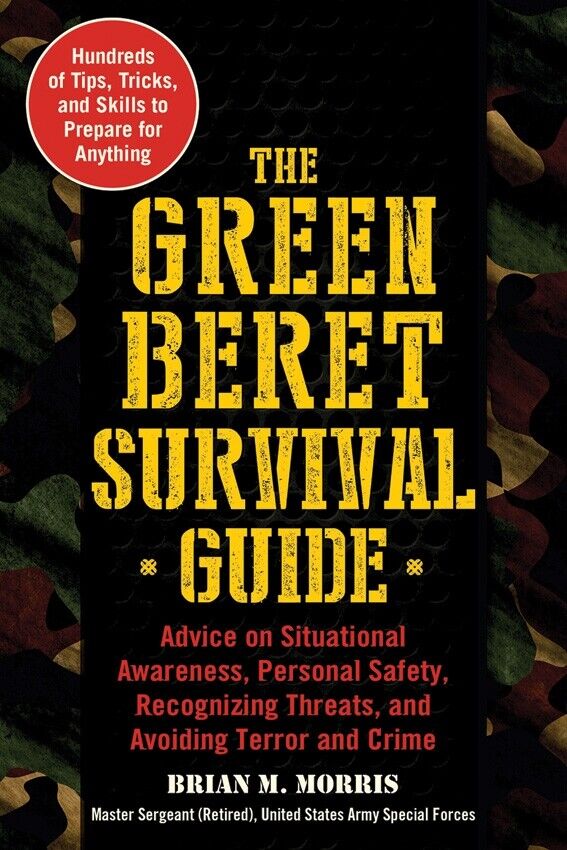 The Green Beret Survival Guide Book Situational Awareness Safety Threats Terror 415 -Books - Survivor Hand Precision Knives & Outdoor Gear Store